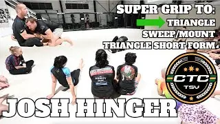 JOSH HINGER BJJ - SUPER GRIP TO TRIANGLE