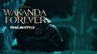 Avengers: Endgame || Black Panther: Wakanda Forever Teaser Style 4K | 