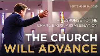 The Church Will Advance: A Response to the Charlie Kirk Assassination | Rob Pacienza | Acts 7