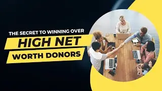 The Secret to Winning Over High Net Worth Donors | NGO Fundraising