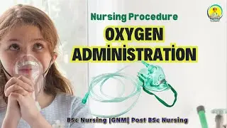 OXYGEN ADMINISTRATION |oxygen administration procedure in nursing| oxygen administration procedure