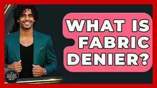 What Is Fabric Denier? - The Sharp Dressed Gent