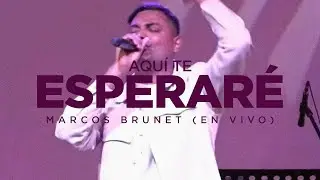 Aquí Te Esperaré - Marcos Brunet (Toma Tu Lugar En Vivo)