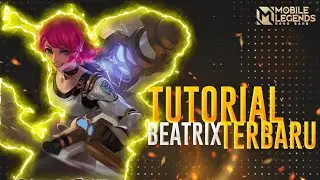 Tutorial Cara Pakai Beatrix Terbaru - Mobile Legends Bang Bang