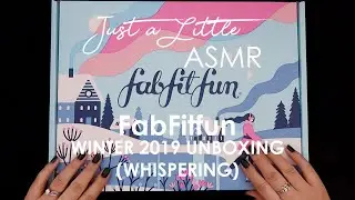 FabFitFun Winter 2019 Unboxing! WHISPERING voice-over version; tapping, tracing, crinkles, ASMR ✨🎧✨