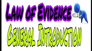 Law of Evidence (General Introduction) Part-1