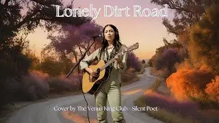 Dax &ndash; Lonely Dirt Road (Cover by The Venus King Club - Silent Poet) | Emotional Acoustic Rendition