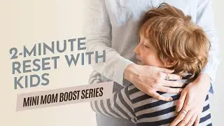 2-Minute Reset with Kids