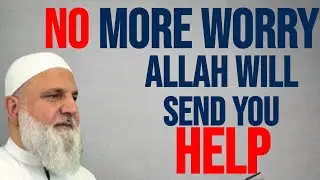 NO MORE WORRY | NO MORE FEAR | Allah Will Send You Help | Islamic Lectures | Ustadh Mohamad Baajour