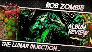 Rob Zombie - The Lunar Injection Kool Aid Eclipse Conspiracy | Album Review | Rocked