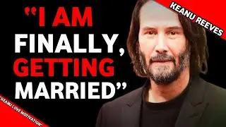 I’m Finally Getting Married — My Biggest Personal Reveal Yet💞|Keanu Reeves