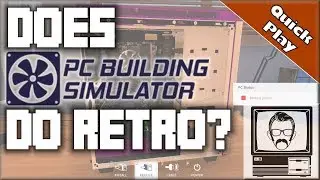 Насколько ретро-симулятор сборки ПК? [Быстрая игра] | Ностальгия