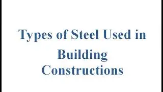 Type  of  steel used in building construction