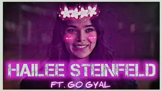 HAILEE STEINFELD FT. GO GYAL || KATE BISHOP