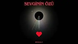 Sevginin &Ouml;z&uuml; &ndash; BiNolia-Z