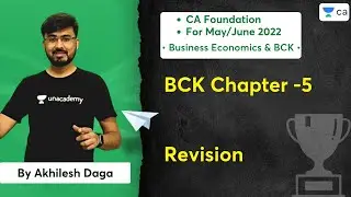 BCK Chapter 5 | Revision | CA Foundation Business Economics & BCK May/June 2022 | Akhilesh Daga