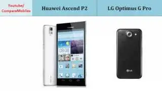 Huawei Ascend P2 Vs LG Optimus G Pro, comparison
