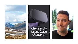 Oculus Quest Review Pt 3: Can You Use Oculus Quest Outdoors / Outside?