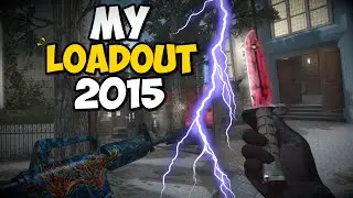 CS:GO - my Loadout 2015!