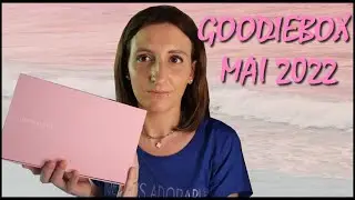 💄GOODIEBOX MAI 2022 [UNBOXING] : The &ldquo;Me, May-self and I&rdquo; Box ! 🌞