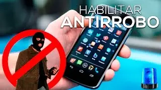 Como Habilitar el Modo ANTIRROBO en tu Smartphone