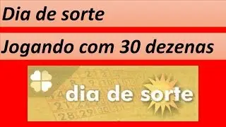 LOTERIA DIA DE SORTE DESDOBRAMENTO DE 30 DEZENAS POUCOS JOGOS