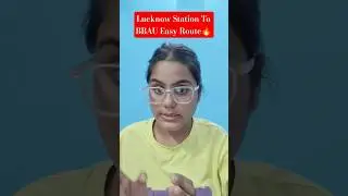 Lucknow Station To BBAU Easy Route🔥| Follow These Guidlines📢