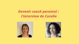 Devenir coach parental : interview de Coralie