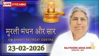 Aaj Ki Murli Manthan & Murli saar by BK Asha Ddi from Om Shanti Retreat Centre, Delhi-NCR 23-2-2026