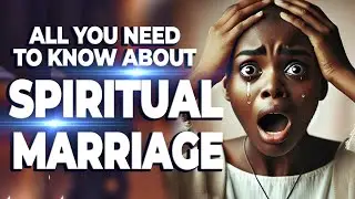 Deep Secrets about SPIRITUAL MARRIAGE most Christians are not aware of