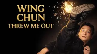 The Day My Wing Chun Sifu Threw Me Out — This was The Lesson
