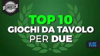 Sganavlog #4 - I migliori Giochi da Tavolo per DUE per introdurre i neofiti