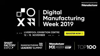 Digital Manufacturing Week 2019 - FREE to REGISTER for Smart Factory Expo