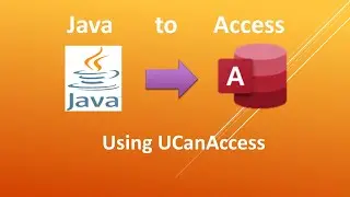 How to Connect Java and MS Access Database using UCanAccess JDBC driver