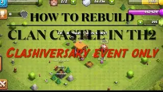 How to rebuild clan castle in TH2 during clashiversary event in #clashofclans by @Rocky_Rockstar