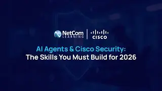 AI Agents & Cisco Security: The Skills You Must Build for 2026