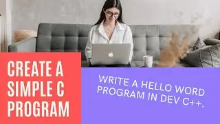How to write simple c program || DEV C++ making project || hello word program