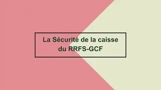 RRFS-GCF - La s&eacute;curit&eacute; de la caisse