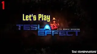 Let's Play Tesla Effect: A Tex Murphy Adventure - Ep. 1 - The Conspirators