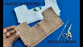 Como tejer Canesu a crochet  recién nacida #canesunorma #crochet