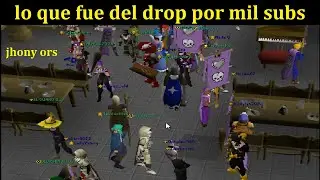 OSRS lo que fue del drop party de los mil subs XD