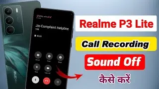 realme p3 lite 5g me call recording sound off kaise kare, realme p3 lite 5g call recording settings 