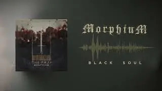 Morphium - Black Soul Official Audio