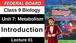 Introduction | Chapter 7 Metabolism | Class 9 Biology Federal Board New Book 2025 NBF