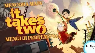 Menguji pertemanan di It Takes Two bareng bang @fay