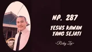 NP. 287 - Yesus Kawan Yang Sejati