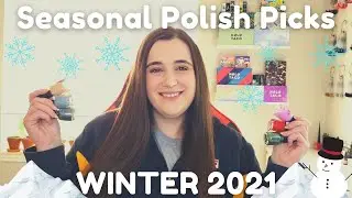 Seasonal Polish Picks! | Winter 2021