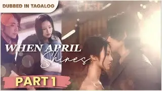 WHEN APRIL SHINES - PART 1 | Nagmahal siya sa taong maaaring hindi pala siya.