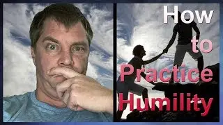 How to Practice Humility