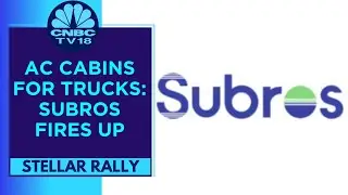Subros Surges: AC Cabins For Trucks A Must From 2025 | CNBC TV18